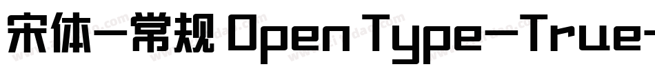 宋体-常规 Open Type-True字体转换